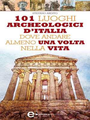 cover image of 101 luoghi archeologici d'Italia dove andare almeno una volta nella vita